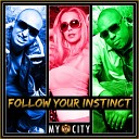 Follow Your Instinct - My City Bodybangers Clubmix