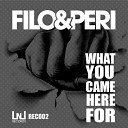 Filo Peri - What You Came Here For Original Mix