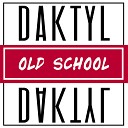 Daktyl - Old School