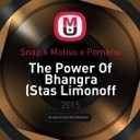 Snap x Motivo x Pomeha - The Power Of Bhangra Stas Limonoff Mashup