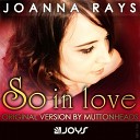 Joanna Rays - So In Love Mills Kane Remix