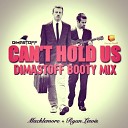 Macklemore Ryan Lewis - Can t Hold Us feat Ray Dalton DimastOFF Booty…
