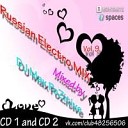 DJ Max PoZitive - Russian Electro MIX vol 9 Track 6 CD 1