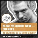 Dj Nejtrino SOHO ROOMS LUXURY MUSIC - Klaas vs Albert Neve Changes DJ Nejtrino vs DJ Baur…