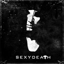 SEXYDEATH - Show Me Your Cervix