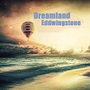 Eddwingstone - Dreamland