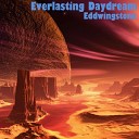 Eddwingstone - Everlasting Daydream