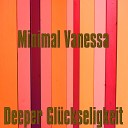 Minimal Vanessa - Deeper Gluckseligkeit