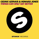 Cedric Gervais Howard Jones - Things Can Only Get Better Kaz James Remix