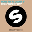 Rune RK f Laura V - One Perfect Day Radio Edit