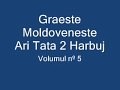 Graieste Moldoveneste - Are tata 2 harbuji