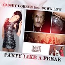 Cassey Doreen feat Down Low - Party Like A Freak PH Electro Remix