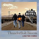 Thunderbolt Brown - Other Side Of Town