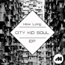 City Kid Soul - I Need You Original Mix by w