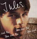 Jules - You And Me Extended Mix