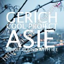 GeRich Cool Project Feat Asie - We Are Bound With Ice Mashur Remix