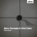 Manu Gonzalez Oriol Calvo - Discourse German Brigante Remix