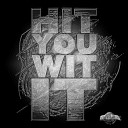 Agent K Curtis B - Hit You Wit It KMFX Remix