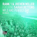 Rank 1 Jochen Miller Feat Sarah Bettens - Wild And Perfect Day Darwin Backwall Remix
