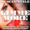 Muscle Style - Gimme More