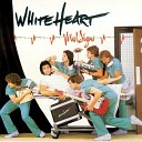 White Heart - Let Your First Thought Be Love
