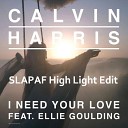 Calvin Harris Ft Ellie Goulding - I Need Your Love SLAPAF High Light Edit