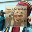 Naughty Boy Sam Smith - La La La DJ A One Remix