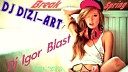 Dj Dizi Art Dj Igor Blast - Track 05 Spring Break MIX 2013