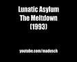 Lunatic Asylum - ALSO The Meltdown Original Mix
