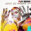 Play Moore - Dont Look Back Original Mix