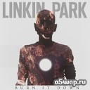 linkin park - burn it down