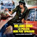 Ennio Morricone - Milano Odia La Polizia Non Puo Sparare 3