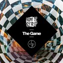 Nom De Strip - The Game Original Club Mix