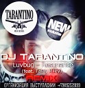 DJ TARANTINO Шоу без аналогов в России 7 909 252 91… - Luvbug feat Talay Riley Resonance DJ TARANTINO Remix…