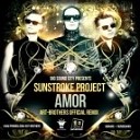 6A Sunstroke project - AMOR ART BROTHERS OFFICIAL Remix
