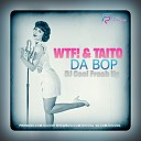 147 WTF TAITO - Da Bop DJ Cool Fresh Up