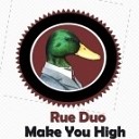 Rue Duo - Make You High Original Mix
