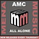 AMC - All Alone Original Mix