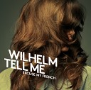Wilhelm Tell Me - So Into You
