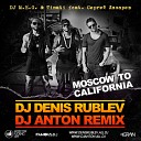 Dj M e g feat Sergei Lazarev Timati - Moscow to California Dj Denis Rublev Dj Anton…