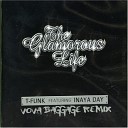 T Funk feat Inaya Day - The Glamorous Life Vova Baggage Remix