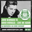 John Newman vs David Morales - Love Me Again DJ Kapuzen DJ Mike Mashup