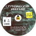 Dj Night - Barbados Студенческий Weekend mixed by dj…