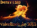 Dmitry Lord - 05 Track Valentine s Day 2013