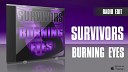 Survivors - Burning Eyes Radio Edit www