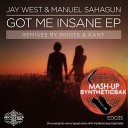 Jay West Manuel Sahagun vs S - Got Me Insane Monte Remix