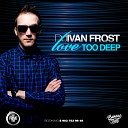 Dj Ivan Frost - Love Too Deep track 09