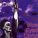 Blue Eyed Christ - Catch My Fall