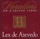 Lex De Azevedo - Praise To The Man