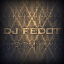 DJ FEDOT - MY TOP MEGAMIX TRACK 09